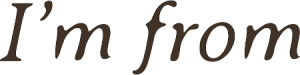 آیم فرام (I’m From) آیم فرام (I’m From)